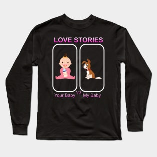 Love Stories Your Baby Versus My Baby Long Sleeve T-Shirt